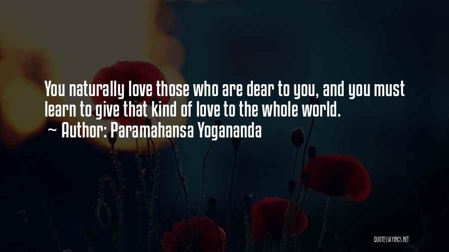 Love Naturally Quotes By Paramahansa Yogananda