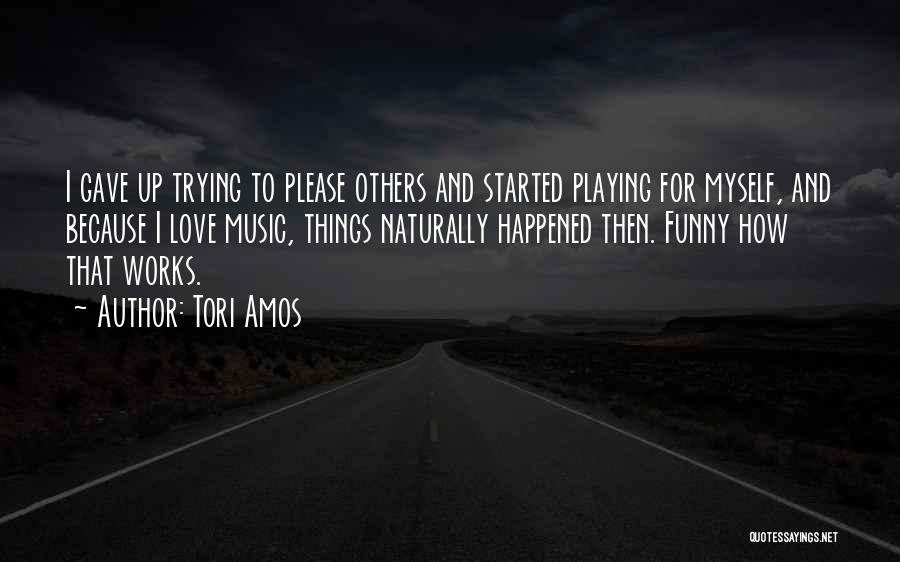 Love Naturally Quotes By Tori Amos