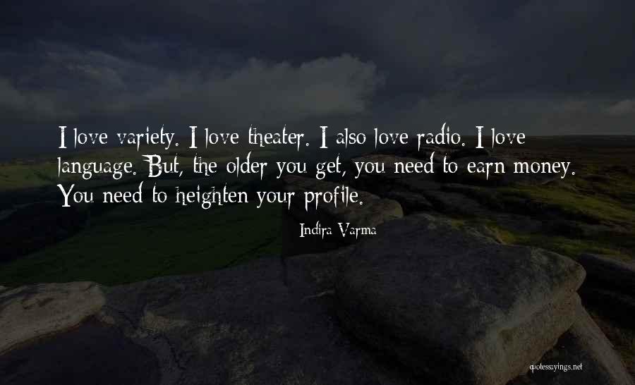 Love Need Money Quotes By Indira Varma Love Need Money Quotes By Indira Varma