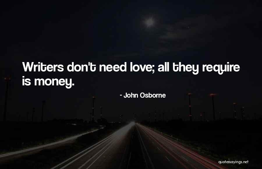Love Need Money Quotes By John Osborne Love Need Money Quotes By John Osborne