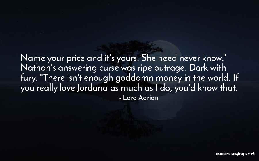 Love Need Money Quotes By Lara Adrian Love Need Money Quotes By Lara Adrian