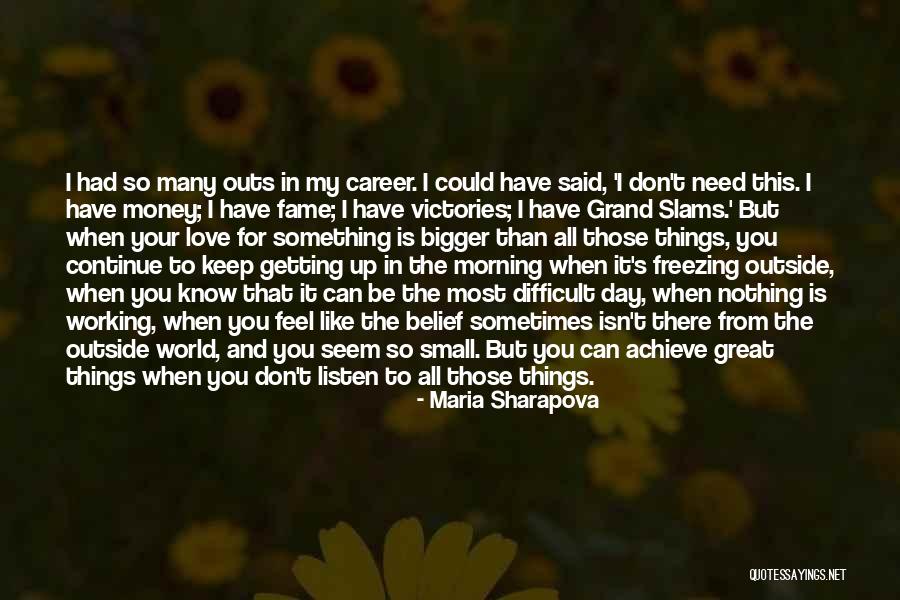 Love Need Money Quotes By Maria Sharapova Love Need Money Quotes By Maria Sharapova