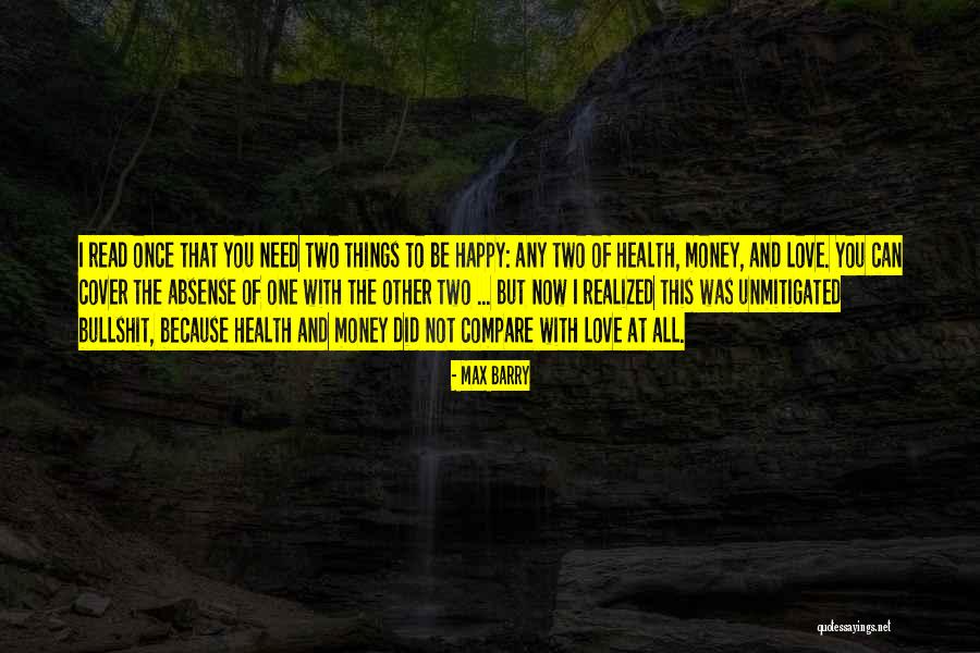 Love Need Money Quotes By Max Barry Love Need Money Quotes By Max Barry