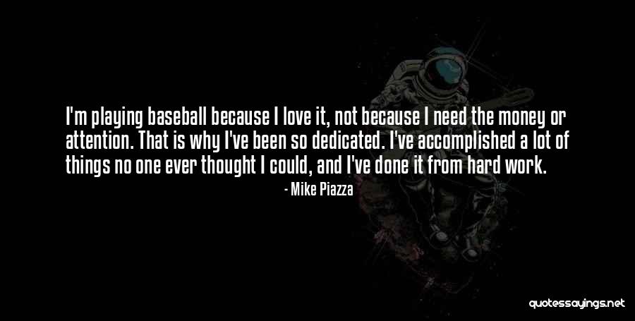 Love Need Money Quotes By Mike Piazza Love Need Money Quotes By Mike Piazza