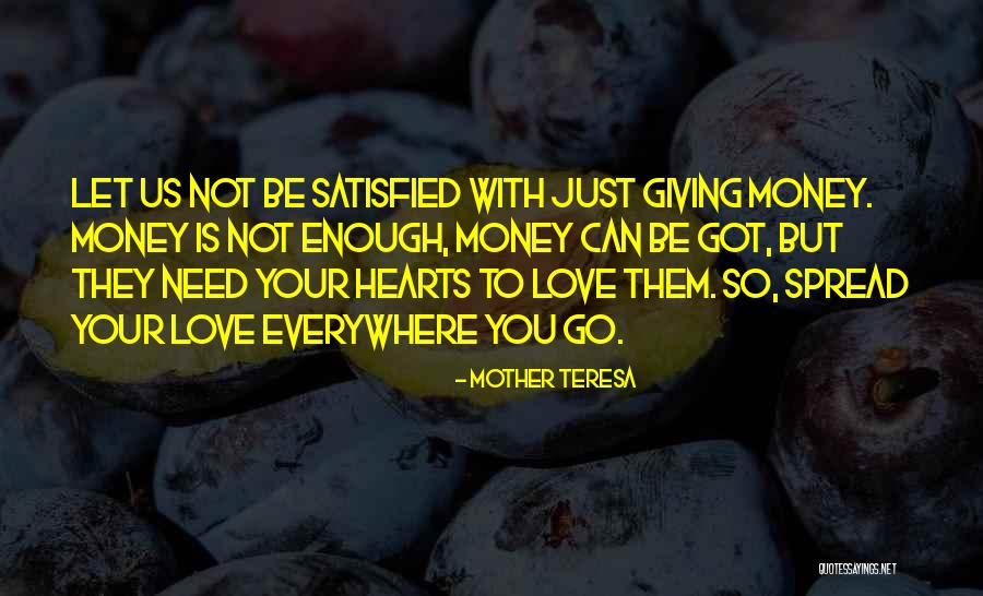 Love Need Money Quotes By Mother Teresa Love Need Money Quotes By Mother Teresa