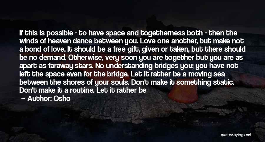 Love Need Space Quotes By Osho