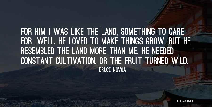 Love Needed Quotes By Bruce-Novoa Love Needed Quotes By Bruce-Novoa