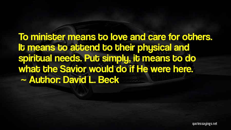 Love Needs Care Quotes By David L. Beck