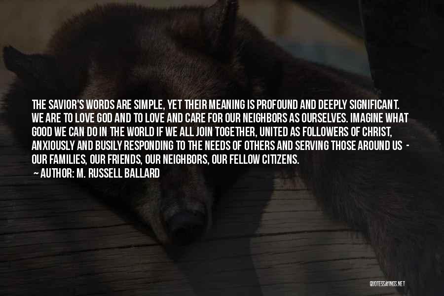 Love Needs Care Quotes By M. Russell Ballard