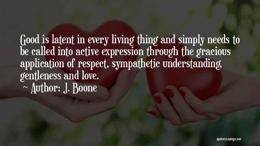 Love Needs Expression Quotes By J. Boone