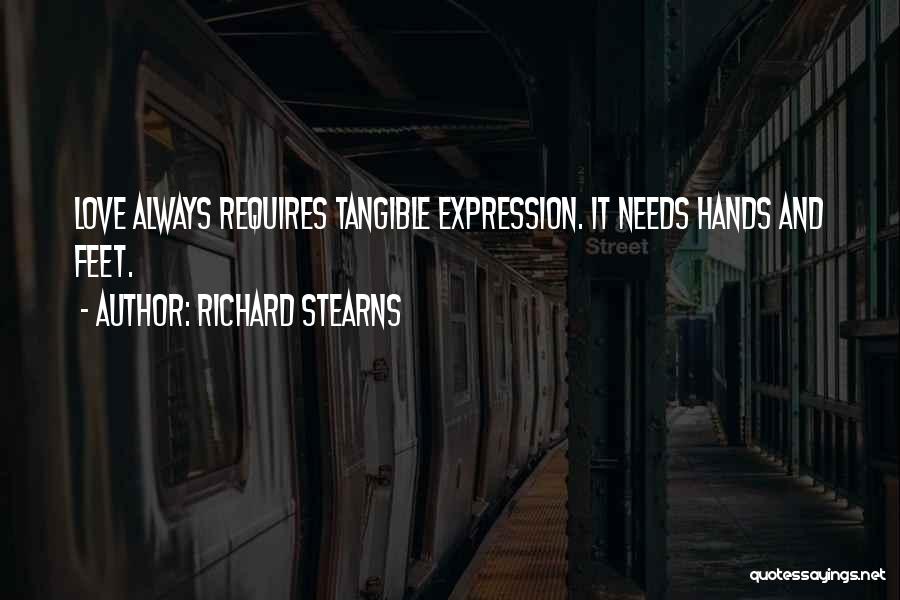 Love Needs Expression Quotes By Richard Stearns