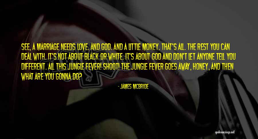 Love Needs Money Quotes By James McBride