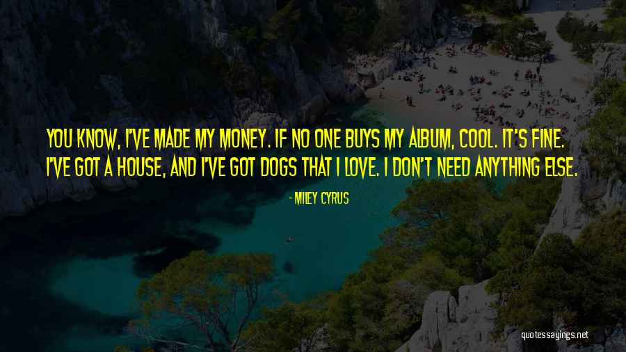 Love Needs Money Quotes By Miley Cyrus