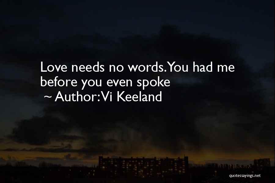 Love Needs No Words Quotes By Vi Keeland