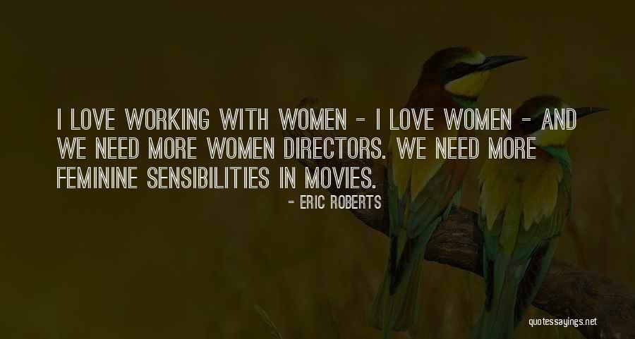 Love Needs Quotes By Eric Roberts