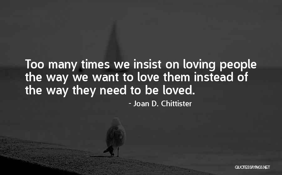 Love Needs Quotes By Joan D. Chittister