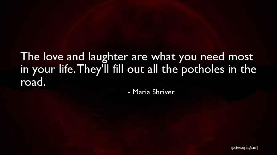 Love Needs Quotes By Maria Shriver Love Needs Quotes By Maria Shriver