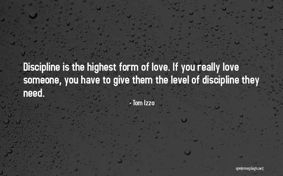 Love Needs Quotes By Tom Izzo