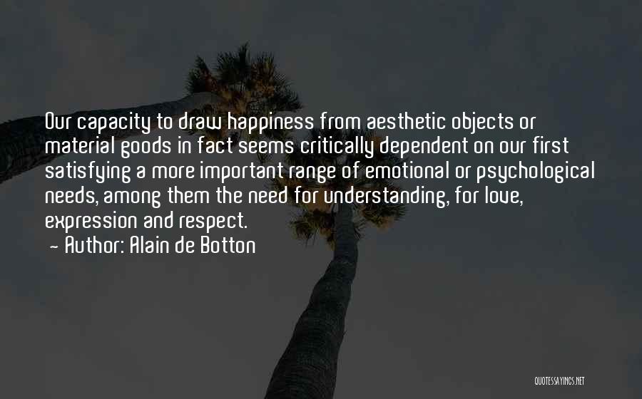 Love Needs Respect Quotes By Alain De Botton