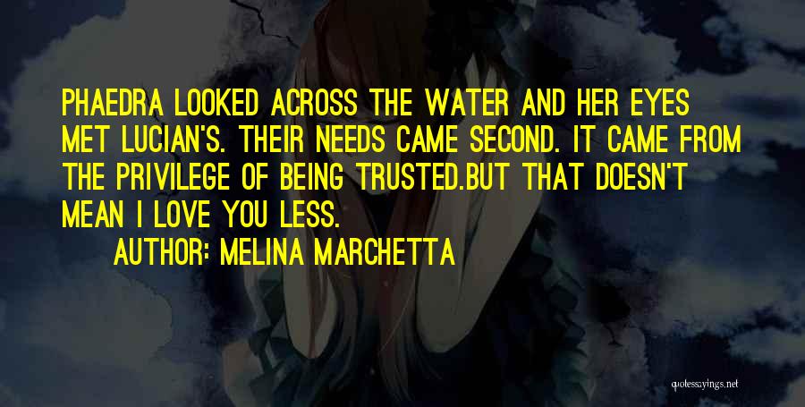 Love Needs Trust Quotes By Melina Marchetta