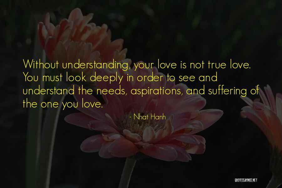 Love Needs Understanding Quotes By Nhat Hanh