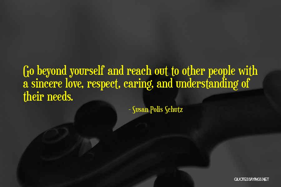 Love Needs Understanding Quotes By Susan Polis Schutz Love Needs Understanding Quotes By Susan Polis Schutz