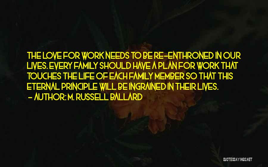 Love Needs Work Quotes By M. Russell Ballard