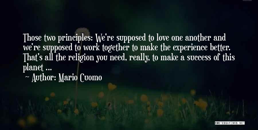 Love Needs Work Quotes By Mario Cuomo
