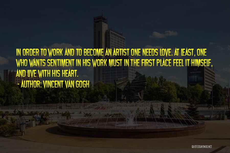 Love Needs Work Quotes By Vincent Van Gogh