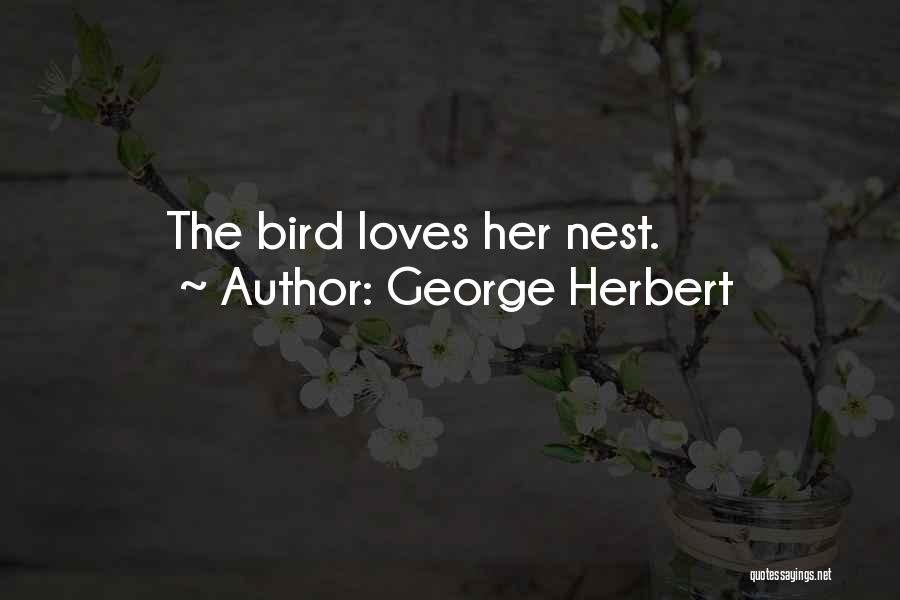 Love Nests Quotes By George Herbert