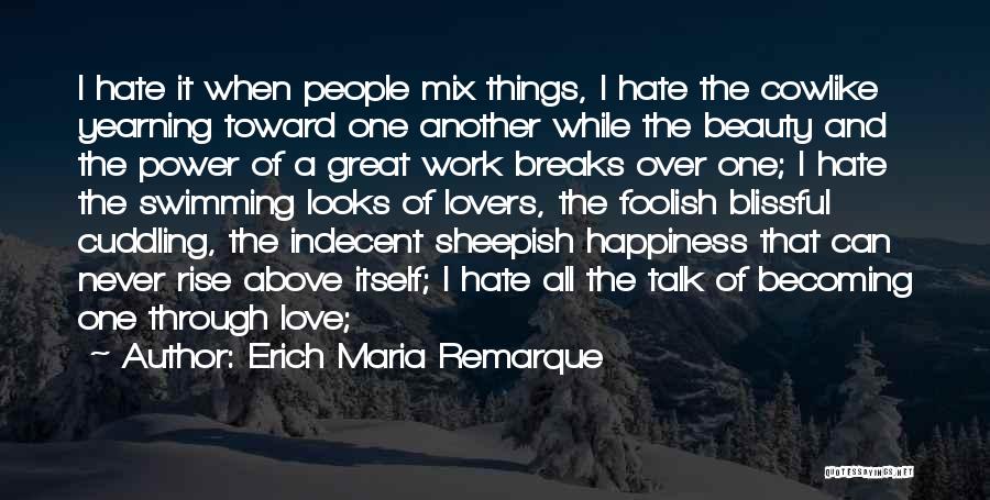Love Never Breaks Quotes By Erich Maria Remarque