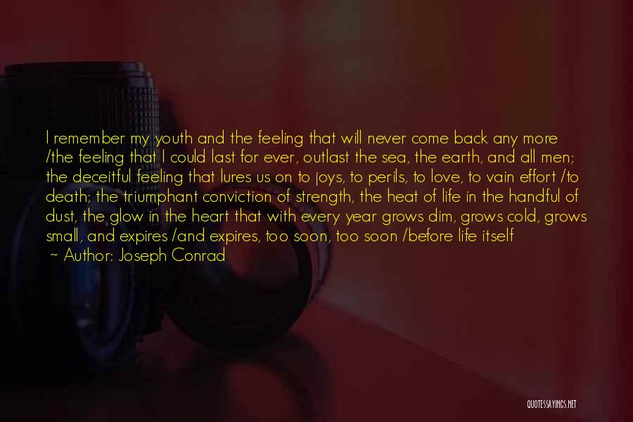 Love Never Come Back Quotes By Joseph Conrad