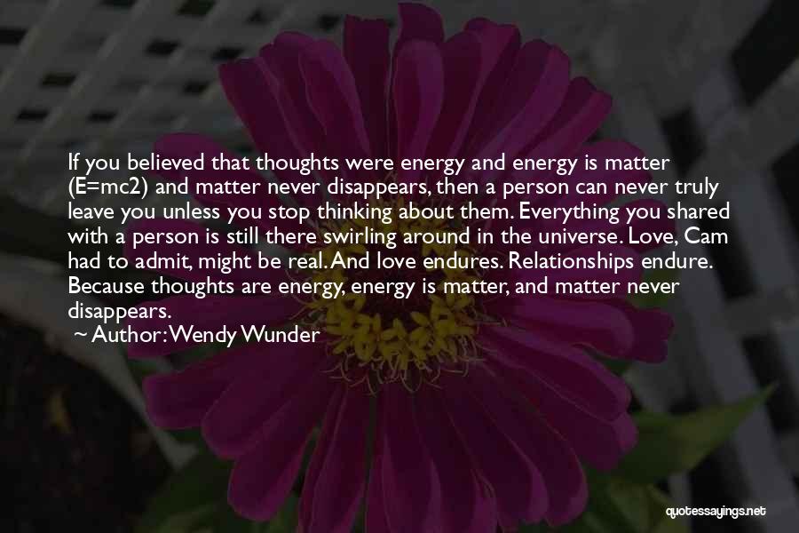 Love Never Disappears Quotes By Wendy Wunder