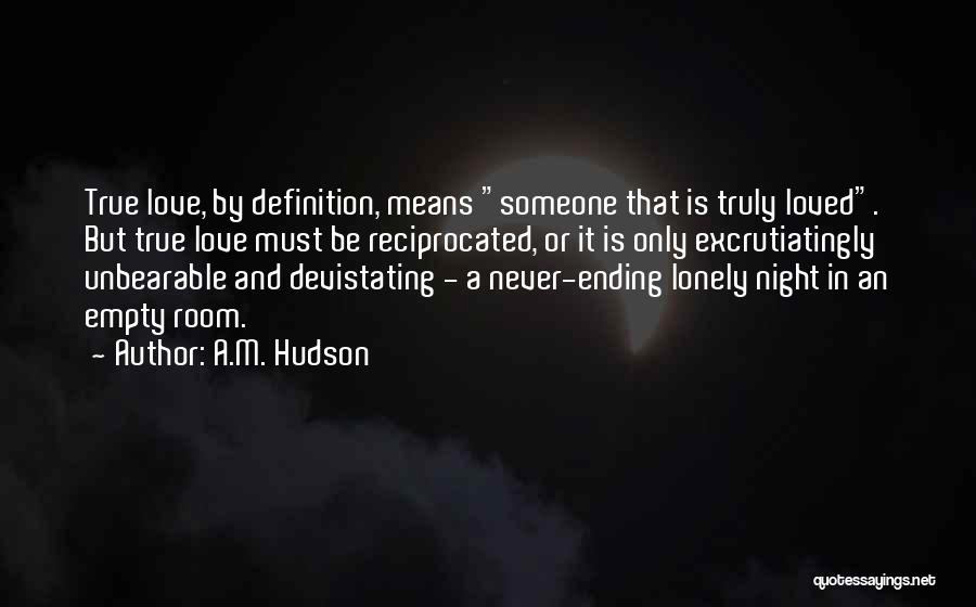 Love Never Ending Quotes By A.M. Hudson