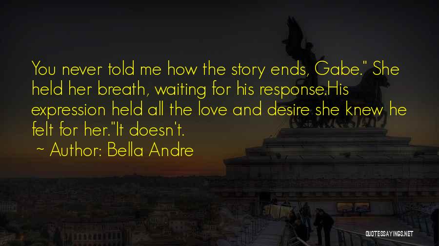 Love Never Ends Quotes By Bella Andre