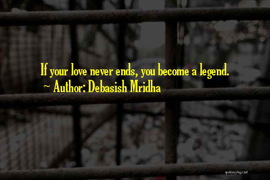 Love Never Ends Quotes By Debasish Mridha