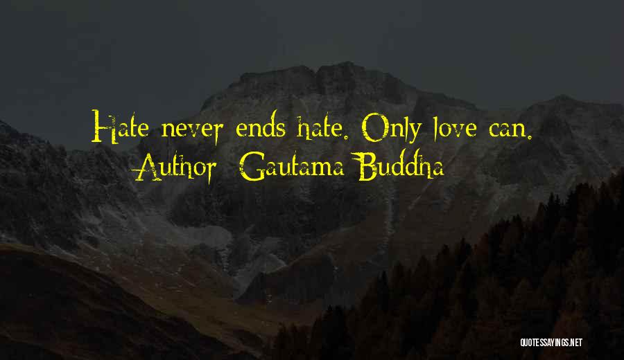 Love Never Ends Quotes By Gautama Buddha