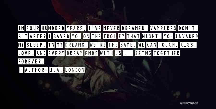 Love Never Ends Quotes By J.A. London