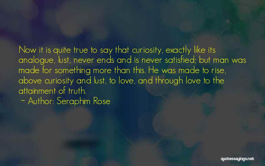 Love Never Ends Quotes By Seraphim Rose