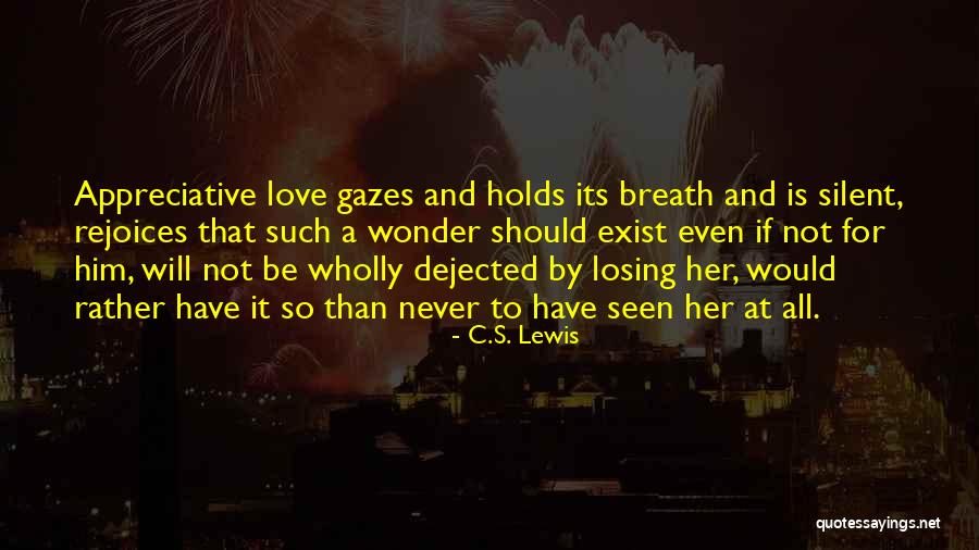 Love Never Exist Quotes By C.S. Lewis Love Never Exist Quotes By C.S. Lewis