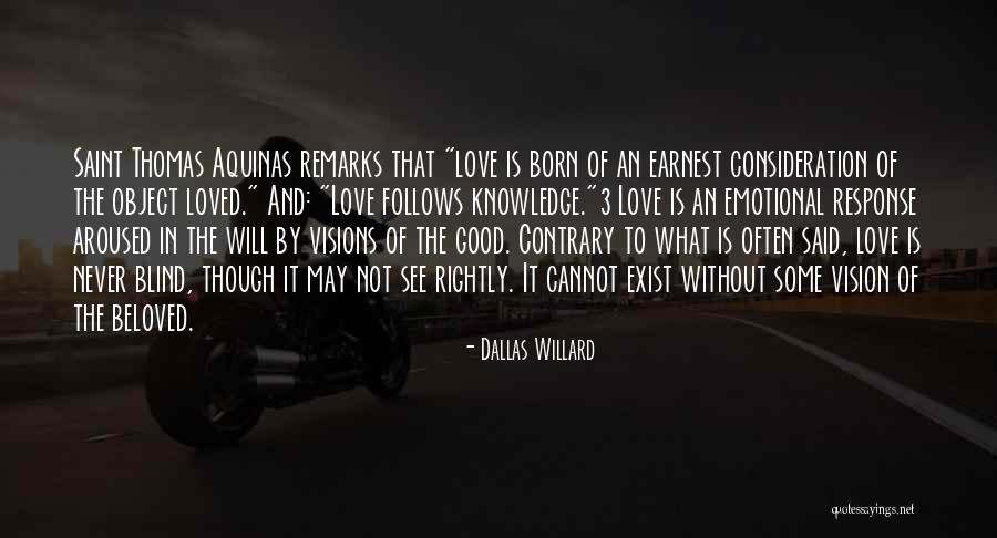 Love Never Exist Quotes By Dallas Willard Love Never Exist Quotes By Dallas Willard