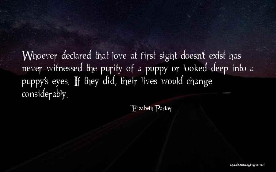 Love Never Exist Quotes By Elizabeth Parker Love Never Exist Quotes By Elizabeth Parker