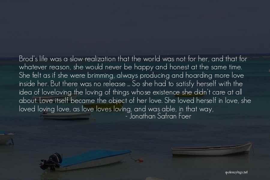 Love Never Exist Quotes By Jonathan Safran Foer