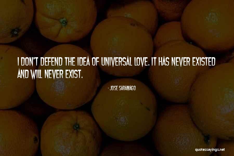 Love Never Exist Quotes By Jose Saramago