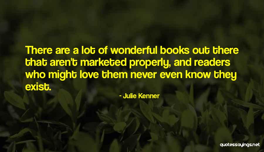 Love Never Exist Quotes By Julie Kenner Love Never Exist Quotes By Julie Kenner