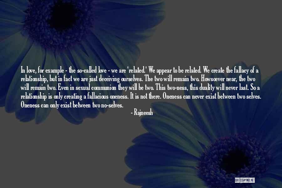 Love Never Exist Quotes By Rajneesh Love Never Exist Quotes By Rajneesh