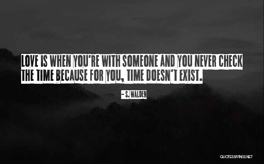 Love Never Exist Quotes By S. Walden Love Never Exist Quotes By S. Walden