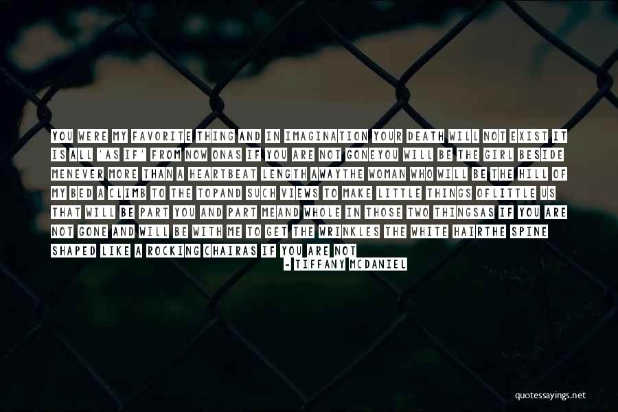 Love Never Exist Quotes By Tiffany McDaniel Love Never Exist Quotes By Tiffany McDaniel