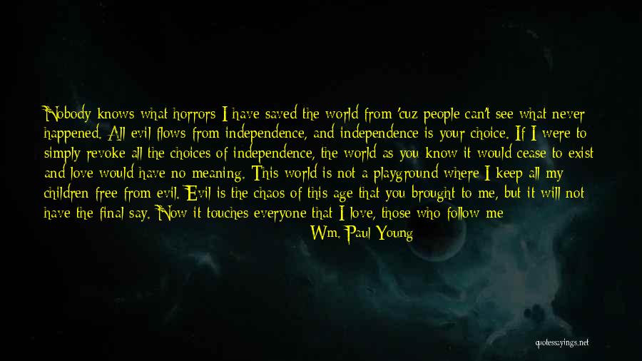 Love Never Exist Quotes By Wm. Paul Young Love Never Exist Quotes By Wm. Paul Young
