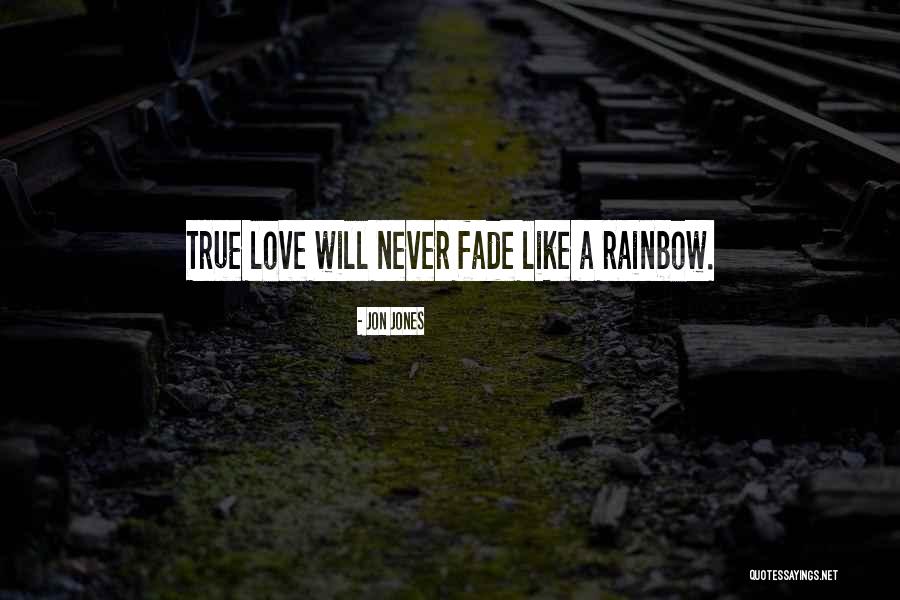 Love Never Fades Quotes By Jon Jones